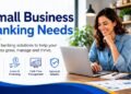 Small Business Banking Needs: What Every Business Owner Should Be Looking For in 2026